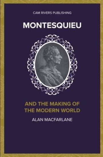 Montesquieu and the Making of the Modern World