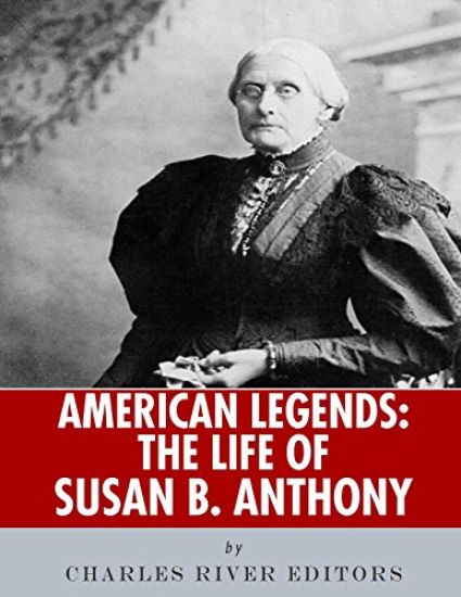 American Legends: The Life of Susan B. Anthony