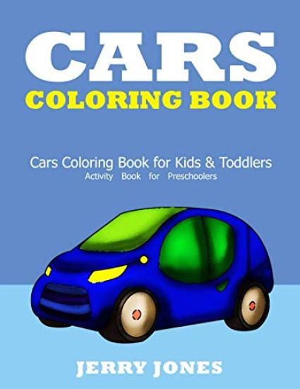 Cars Coloring Book: Cars Coloring Book for Kids & Toddlers - Activity Book for Preschoolers
