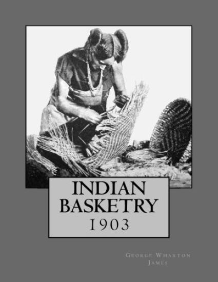 Indian Basketry: 1903