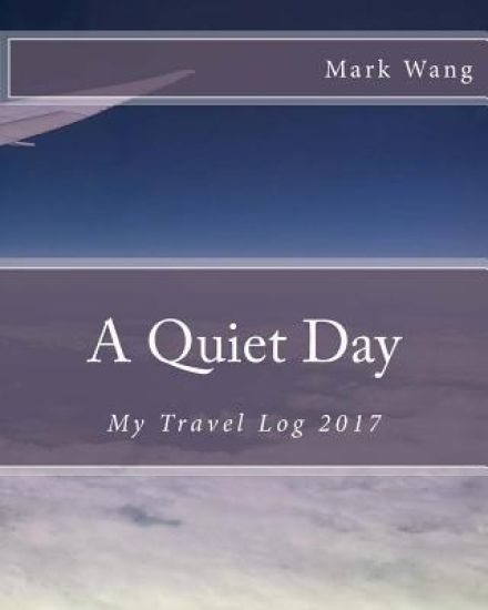 A Quiet Day: My Travel Log 2017