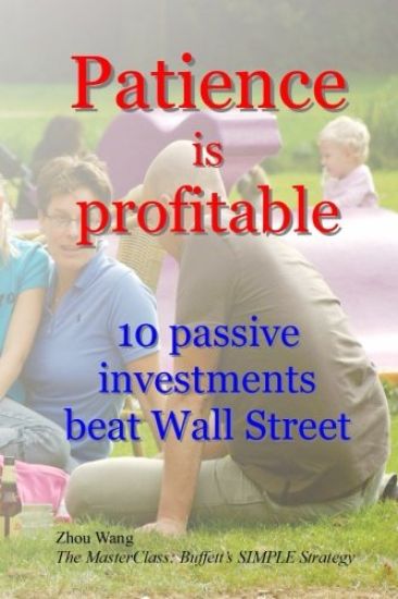 Patience is profitable: 10 passive investments that beat Wall Street