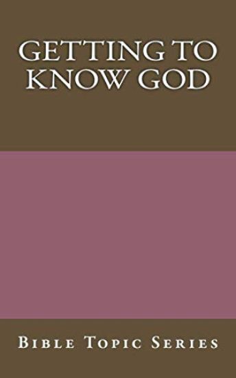 Getting to know God: Bible Topic Series