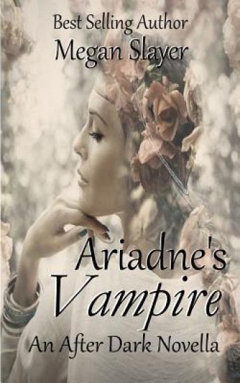 Ariadne's Vampire: A Goddesses After Dark Novel