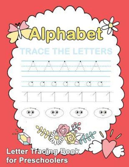 Letter Tracing Book for Preschoolers: : Letter Tracing Book, Practice For Kids, Ages 3-5, Alphabet Writing Practice
