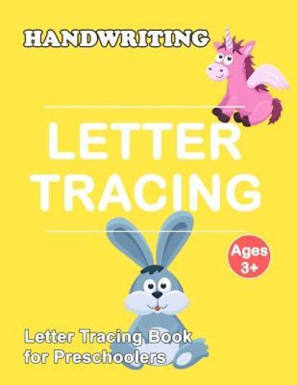 Letter Tracing Book for Preschoolers: Trace Letters Of The Alphabet and Number: Preschool Practice Handwriting Workbook: Pre K, Kindergarten and Kids