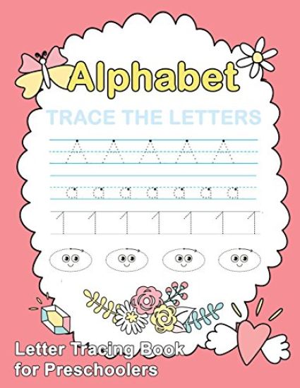 Letter Tracing Book for Preschoolers: Trace Letters Of The Alphabet and Number: Preschool Practice Handwriting Workbook: Pre K, Kindergarten and Kids