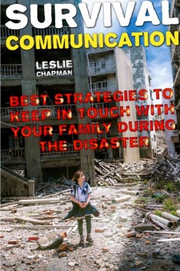 Survival Communication: Best Strategies to Keep In Touch With Your Family During The Disaster