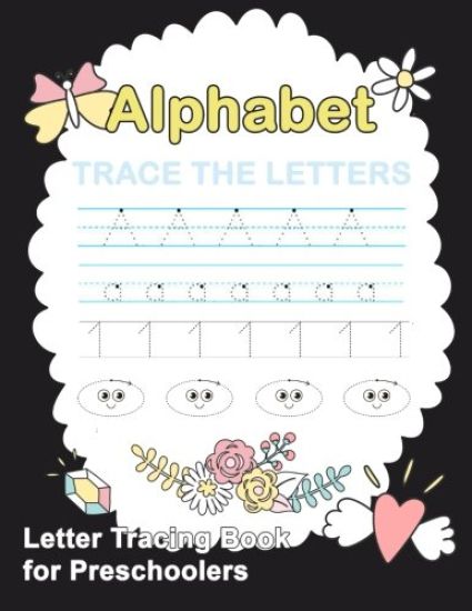Letter Tracing Book for Preschoolers: Trace Letters Of The Alphabet and Number: Preschool Practice Handwriting Workbook: Pre K, Kindergarten and Kids