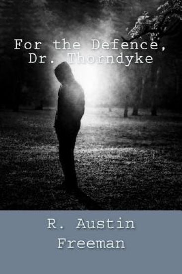 For the Defence, Dr. Thorndyke