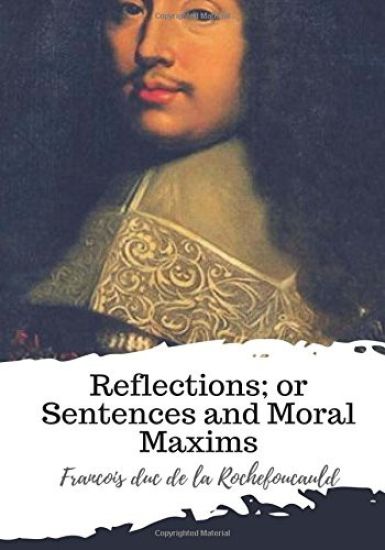 Reflections; or Sentences and Moral Maxims