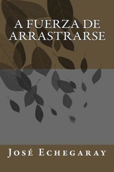 A fuerza de arrastrarse