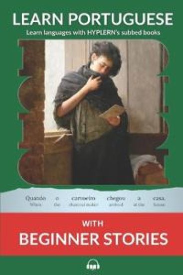 Learn Portuguese with Beginner Stories: Interlinear Portuguese to English