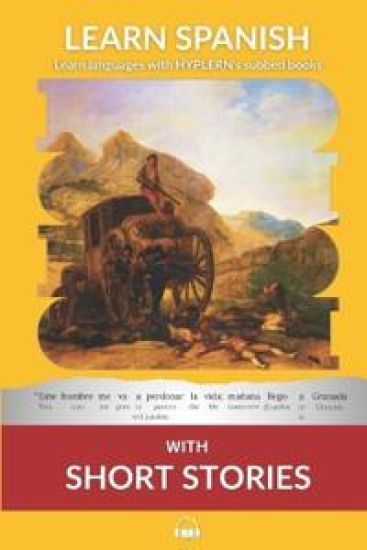 Learn Spanish with Short Stories: Interlinear Spanish to English
