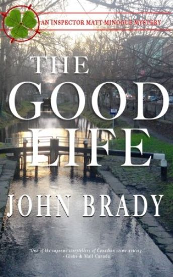 The Good Life: An Inspector Matt Minogue Mystery