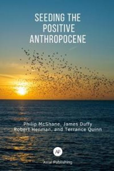 Seeding the Positive Anthropocene