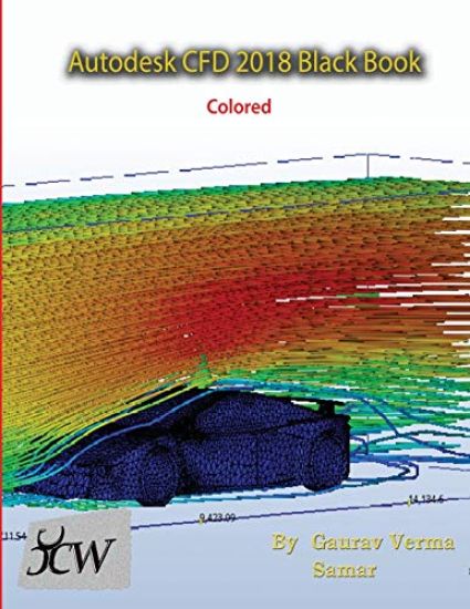 Autodesk CFD 2018 Black Book (Colored) – Gaurav Verma, kirjan kansikuva