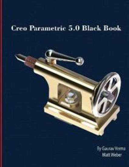 Creo Parametric 5.0 Black Book – Gaurav Verma, kirjan kansikuva