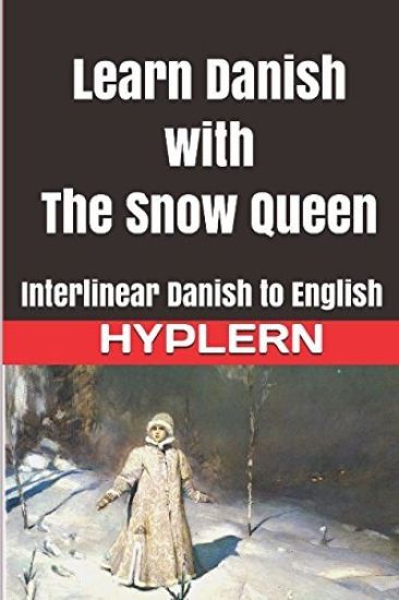 Learn Danish with The Snow Queen: Interlinear Danish to English