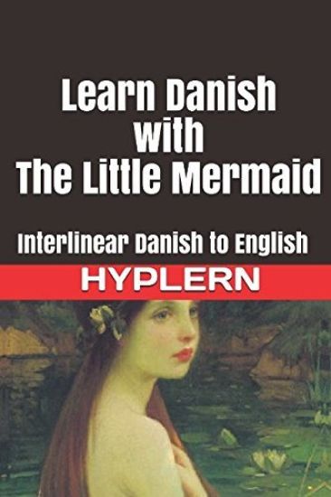Learn Danish with The Little Mermaid: Interlinear Danish to English