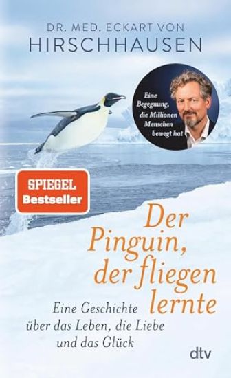 The Penguin Who Learned to Fly: A Story of Life, Love and Happiness