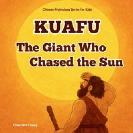 Kuafu - The Giant Who Chased the Sun
