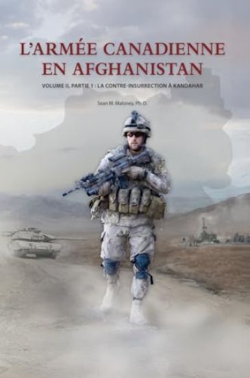 L'Armée Canadienne en Afghanistan, Volume II, partie 1
