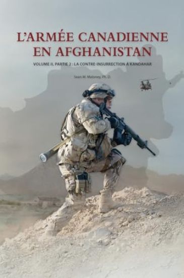 L'Armée Canadienne en Afghanistan, Volume II, partie 2