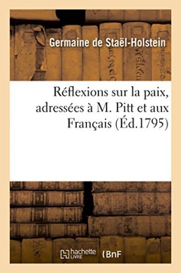 Réflexions Sur La Paix, Adressées À M. Pitt Et Aux Français