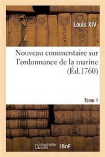 Nouveau Commentaire Sur l'Ordonnance de la Marine Tome 1