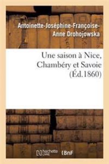 Une Saison À Nice, Chambéry Et Savoie