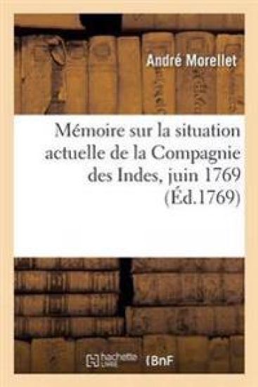 Mémoire Sur La Situation Actuelle de la Compagnie Des Indes, Juin 1769