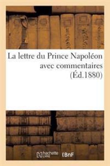 La Lettre Du Prince Napoléon Avec Commentaires