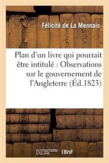 Plan d'Un Livre Qui Pourrait Être Intitulé Observations Sur Le Gouvernement de l'Angleterre