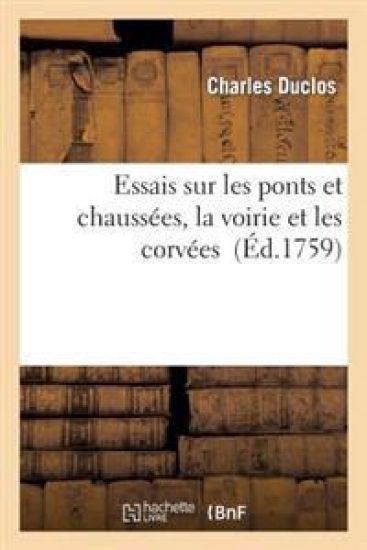 Essais Sur Les Ponts Et Chaussées, La Voirie Et Les Corvées