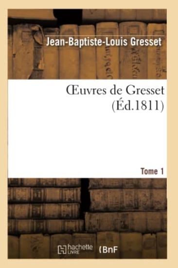 Oeuvres de Gresset.Tome 1