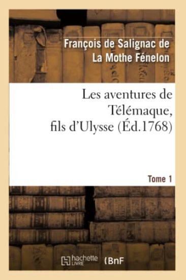 Les Aventures de Télémaque, Fils d'Ulysse. Tome 1