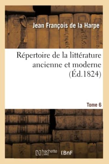 Répertoire de la Littérature Ancienne Et Moderne. T6