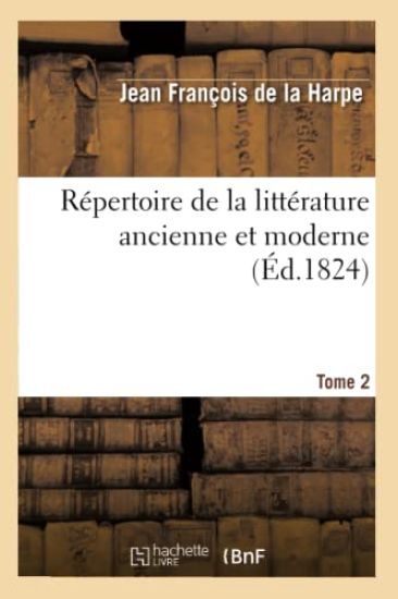 Répertoire de la Littérature Ancienne Et Moderne. T2
