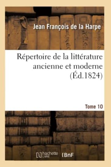 Répertoire de la Littérature Ancienne Et Moderne. T10