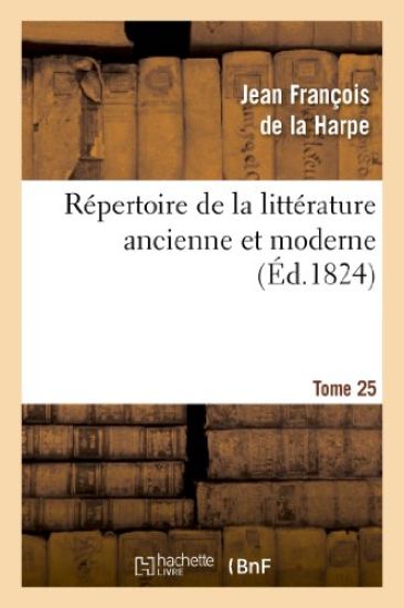 Répertoire de la Littérature Ancienne Et Moderne. T25