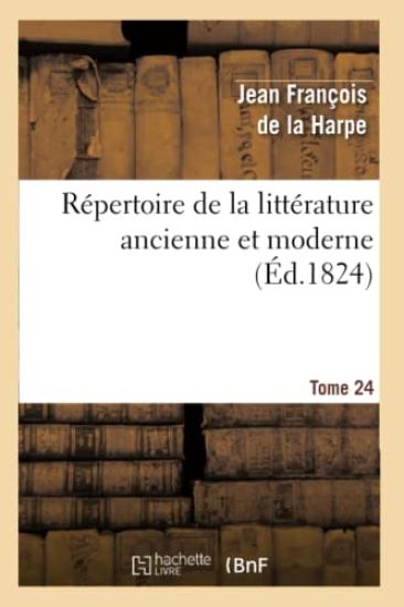 Répertoire de la Littérature Ancienne Et Moderne. T24