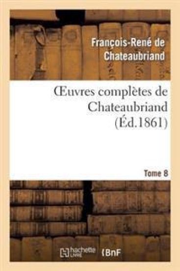 Oeuvres Complètes de Chateaubriand. Tome 08