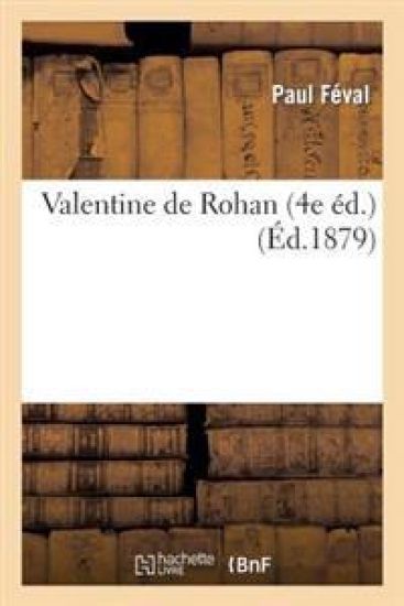 Valentine de Rohan (4e Éd.)