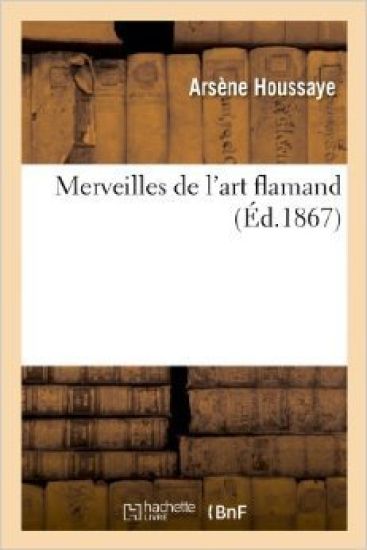 Merveilles de l'Art Flamand, Renfermant Dix Gravures d'Après Teniers, Ruysdael, Berghem
