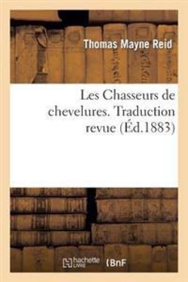 Les Chasseurs de Chevelures. Traduction Revue