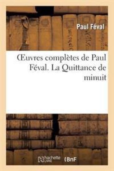 Oeuvres Complètes. La Quittance de Minuit