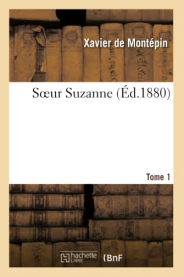 Soeur Suzanne. Tome 1