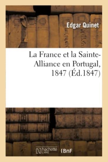 La France Et La Sainte-Alliance En Portugal, 1847