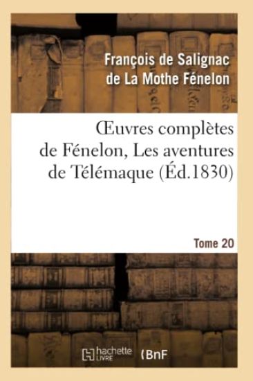 Oeuvres Complètes de Fénelon, Tome 20 Les Aventures de Télémaque
